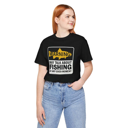 Warning May Talk About fishing - T-Shirt