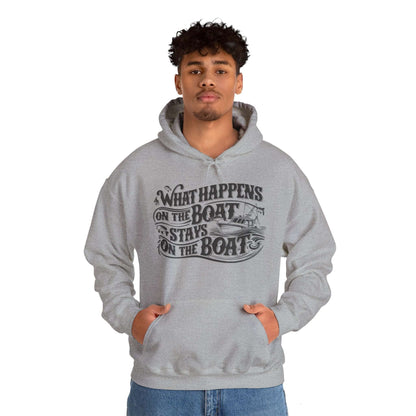 What Happens on the Boat, Stays on the Boat - Cotton/Poly Blend Hoodie - 7 Color Choices