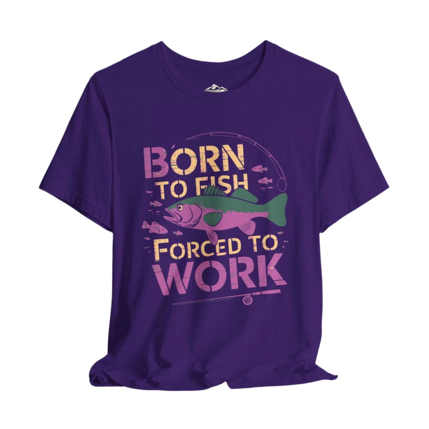 Born to Fish, Forced to Work - T-Shirt