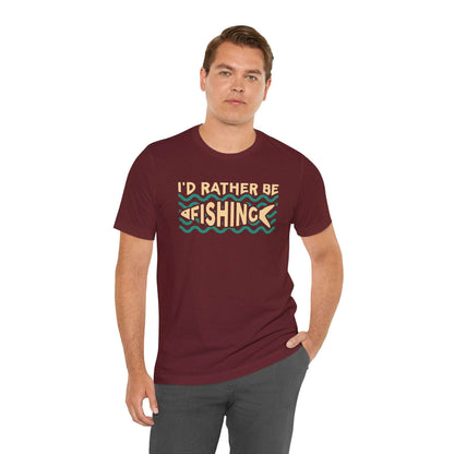 I'd Rather Be Fishing T-Shirt