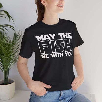 May the Fish be With You (Text Only) T-Shirt