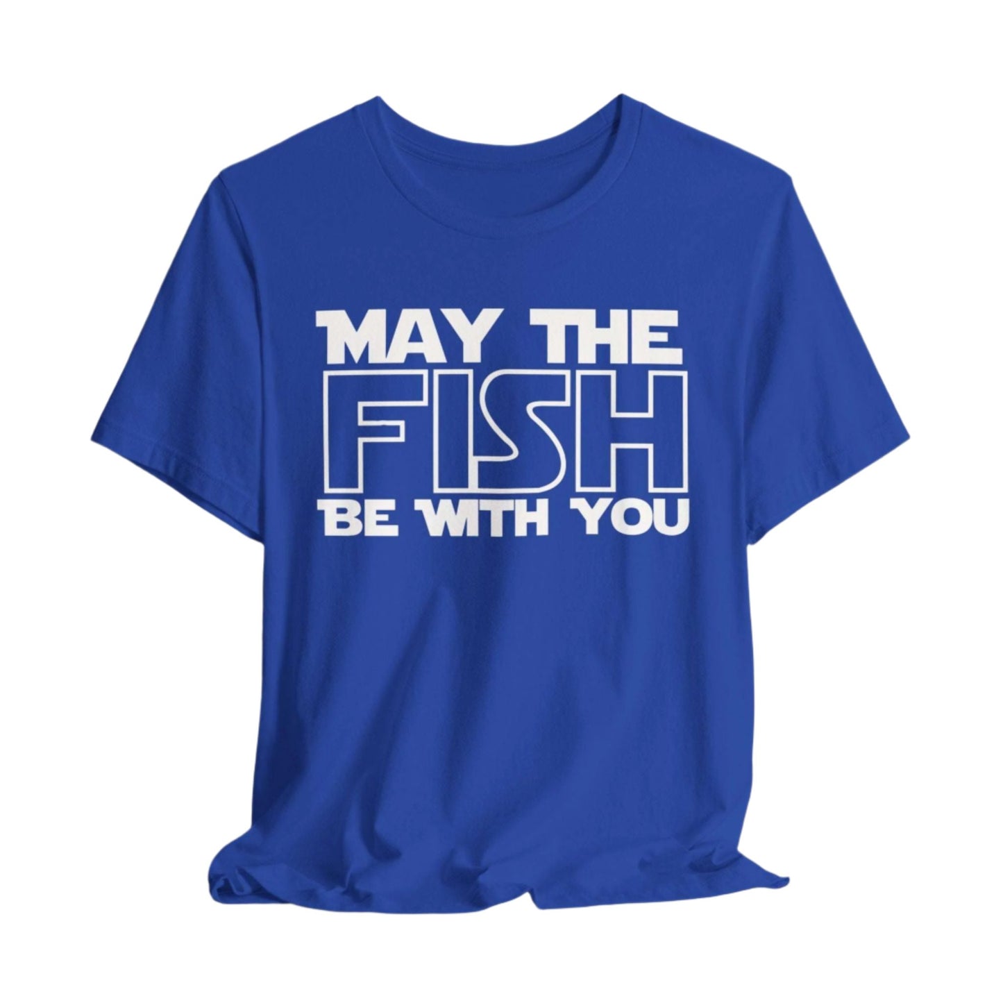 May the Fish be With You (Text Only) T-Shirt