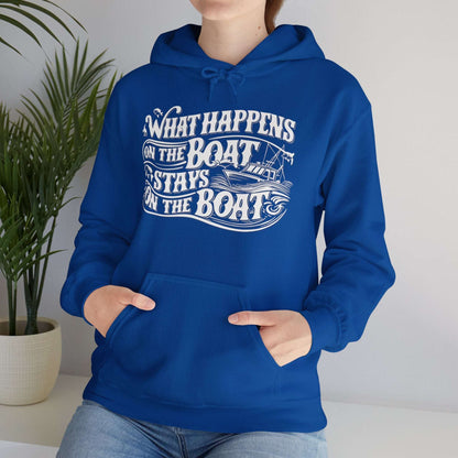 What Happens on the Boat, Stays on the Boat - Cotton/Poly Blend Hoodie - 7 Color Choices