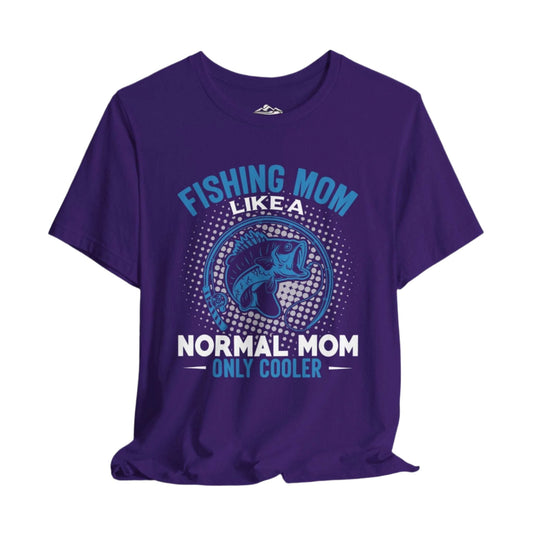 Fishing Mom Like a Normal Mom Only Cooler T-Shirt